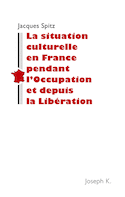 Situation culturelle de la France pendant l'Occupation et depuis la Libération (La)